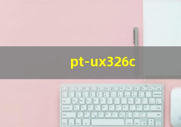 pt-ux326c